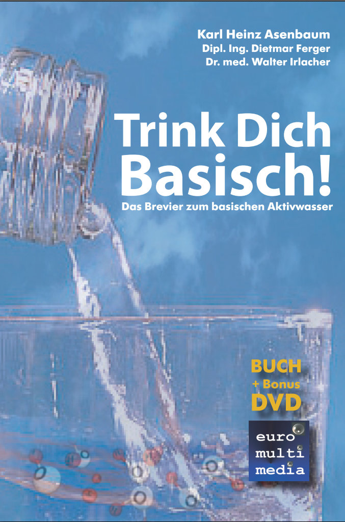 Buchcover „Trink Dich Basisch!“ — Das Brevier zum basischen Aktivwasser, Buch + Bonus-DVD